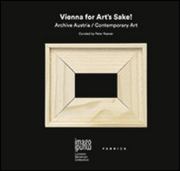 Vienna for art's sake! Archive Austria, contemporary art