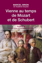 Vienne au temps de Mozart et de Schubert