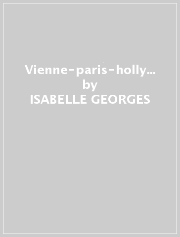 Vienne-paris-hollywood - ISABELLE GEORGES - JEFF CO