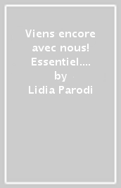 Viens encore avec nous! Essentiel. Per la Scuola media. Con e-book. Con espansione online. Con 3 libri: Cartes mentales-Grammaire-Esame di stato. Con DVD-ROM