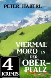 Viermal Mord in der Oberpfalz: 4 Krimis