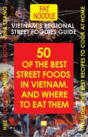 Vietnam s Regional Street Foodies Guide