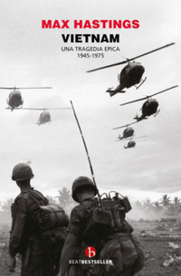 Vietnam. Una tragedia epica 1945-1975 - Max Hastings