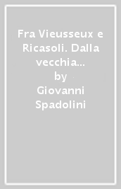 Fra Vieusseux e Ricasoli. Dalla vecchia alla «Nuova Antologia»