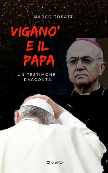 Viganò e il Papa - Marco Tosatti