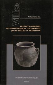 Villa 2. Villes et campagnes de Tarraconaise et d Al-Andalus (VIe-XIe siècle)