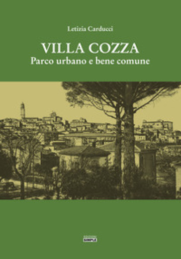 Villa Cozza. Parco urbano e bene comune - Letizia Carducci