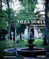 Villa Doria. Cinque artisti, un tempo nuovo. Ediz. illustrata