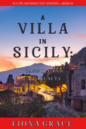 A Villa in Sicily: Cannoli and a Casualty (A Cats and Dogs Cozy MysteryBook 6)
