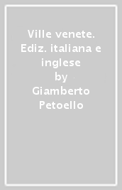 Ville venete. Ediz. italiana e inglese