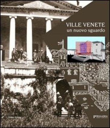 Ville venete. Un nuovo sguardo - Giuseppe Barbieri