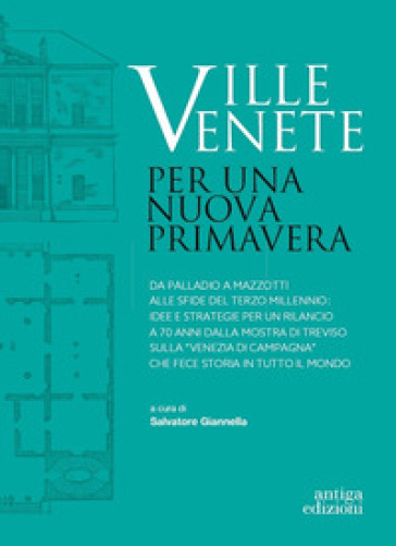 Ville venete. Per una nuova primavera - Salvatore Giannella