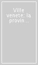 Ville venete: la provincia di Rovigo. Insediamenti nel Polesine