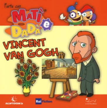Vincent Van Gogh. Ediz. a colori - Giulia Bastianelli