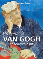 Vincent Van Gogh et œuvres d art