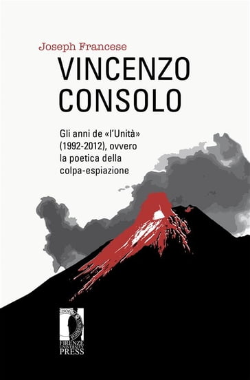 Vincenzo Consolo: gli anni de «l'Unità» (1992-2012), ovvero la poetica della colpa-espiazione - Joseph Francese