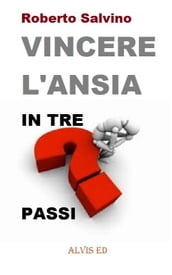 Vincere l Ansia: In Tre Passi