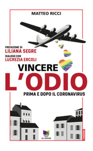 Vincere l'odio. Prima e dopo il coronavirus - Matteo Ricci