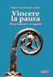 Vincere la paura. Ossessioni e scrupoli