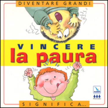 Vincere la paura. Per la Scuola elementare - Nuria Roca