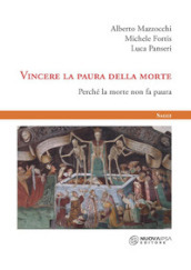 Vincere la paura della morte. Perché la morte non fa paura