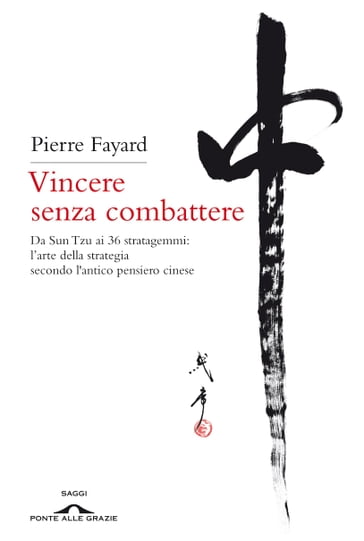 Vincere senza combattere - Pierre Fayard