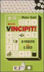 Vincipit! In principio era il gioco