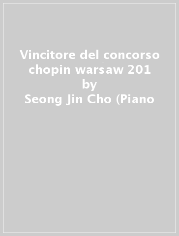 Vincitore del concorso chopin warsaw 201 - Seong Jin Cho (Piano