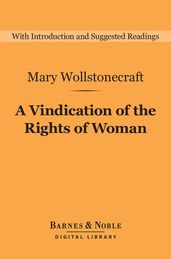 A Vindication of the Rights of Woman (Barnes & Noble Digital Library)