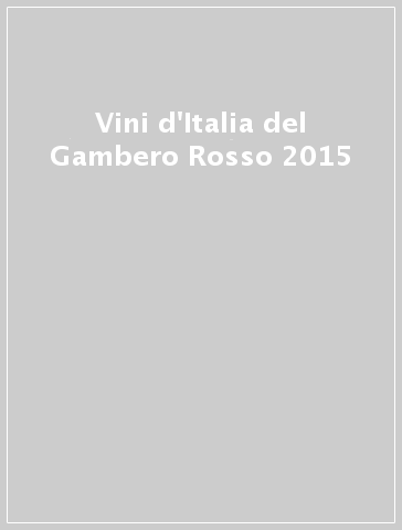 Vini d'Italia del Gambero Rosso 2015