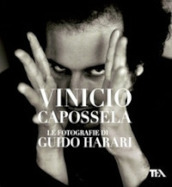 Vinicio Capossela. Le fotografie di Guido Harari. Ediz. illustrata