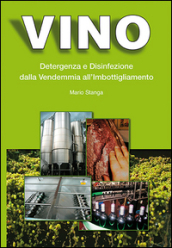 Vino. Detergenza e disinfezione dalla vendemmia all imbottigliamento