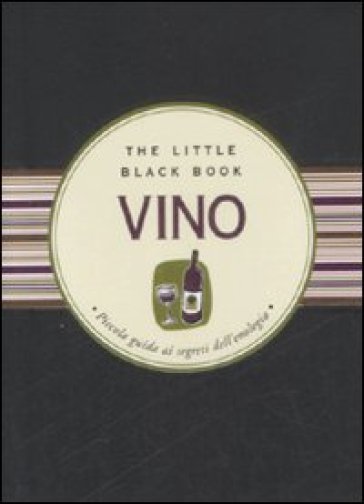 Vino. Piccola guida ai segreti dell'enologia - Elizabeth Poyet - Mike Heneberry