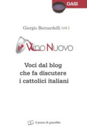 Vino nuovo. Voci dal blog che fa discutere i cattolici italiani