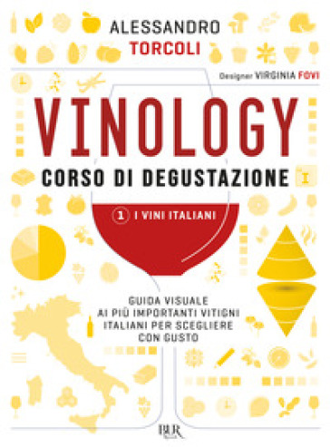 Vinology. Corso di degustazione. 1: I vini italiani - Alessandro Torcoli