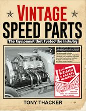 Vintage Speed Parts: The Equipment That Fueled the Industry