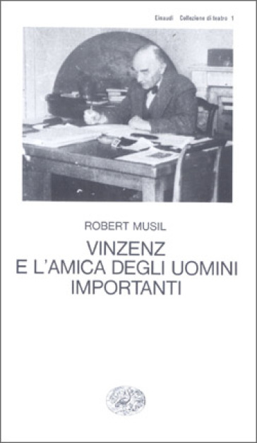 Vinzenz e l'amica degli uomini importanti - Robert Musil