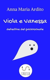 Viola e Vanessa, detective del paranormale