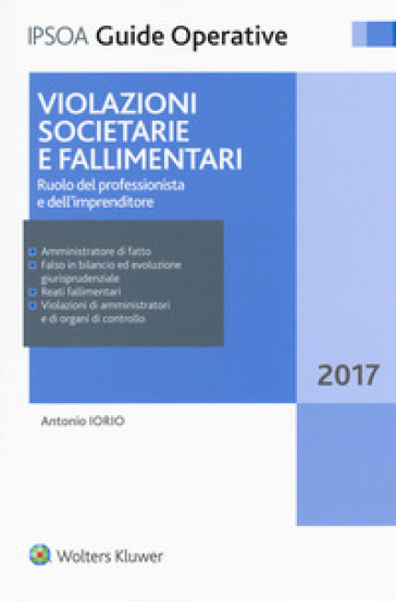 Violazioni societarie e fallimentari. Ruolo del professionista e dell'imprenditore. Con Contenuto digitale per accesso on line - Antonio Iorio