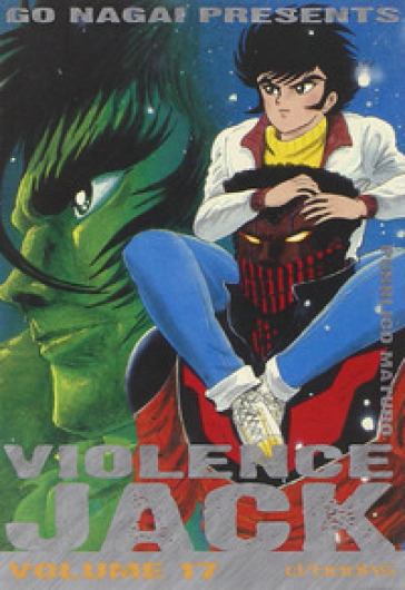 Violence Jack. 17. - Go Nagai