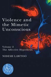 Violence and the Mimetic Unconscious, Volume 2