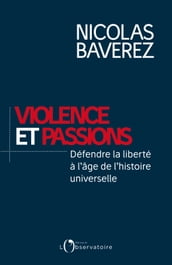 Violence et passions. défendre la liberté à l âge de l histoire universelle