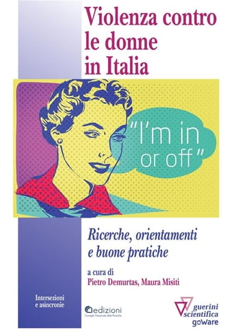 Violenza contro le donne in Italia. Ricerche, orientamenti e buone pratiche - Pietro Demurtas - Maura Misiti (a cura di)