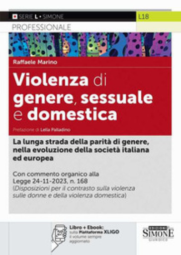 Violenza di genere, sessuale e domestica. La lunga strada della parità di genere, nella evoluzione della società italiana ed europea. Con ebook - Raffaele Marino