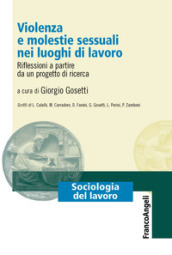 Violenza e molestie sessuali nei luoghi di lavoro. Riflessioni a partire da un progetto di ricerca