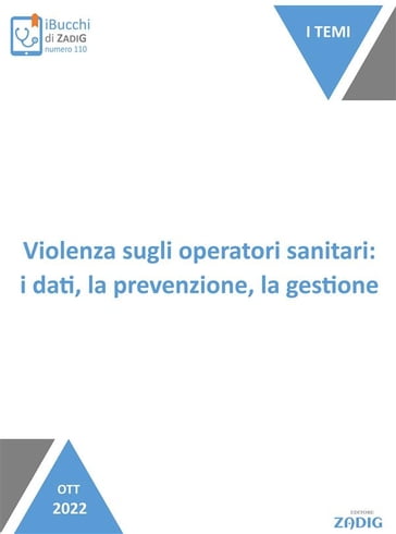 Violenza sugli operatori sanitari: i dati, la prevenzione, la gestione - Nicoletta Scarpa - Giulia Zoncheddu