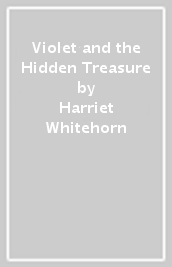 Violet and the Hidden Treasure