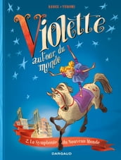 Violette autour du monde - Tome 2 - La symphonie du nouveau monde