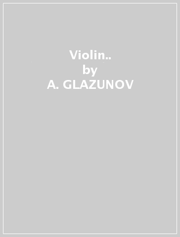 Violin.. - A. GLAZUNOV