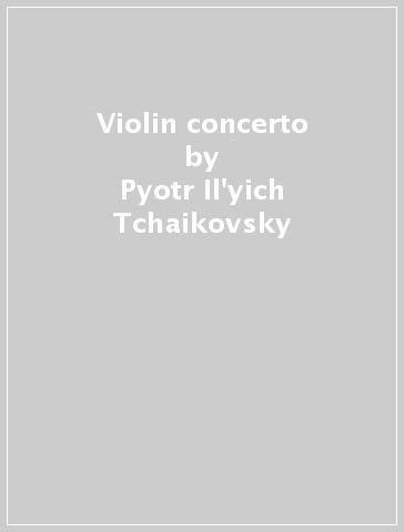 Violin concerto - Pyotr Il